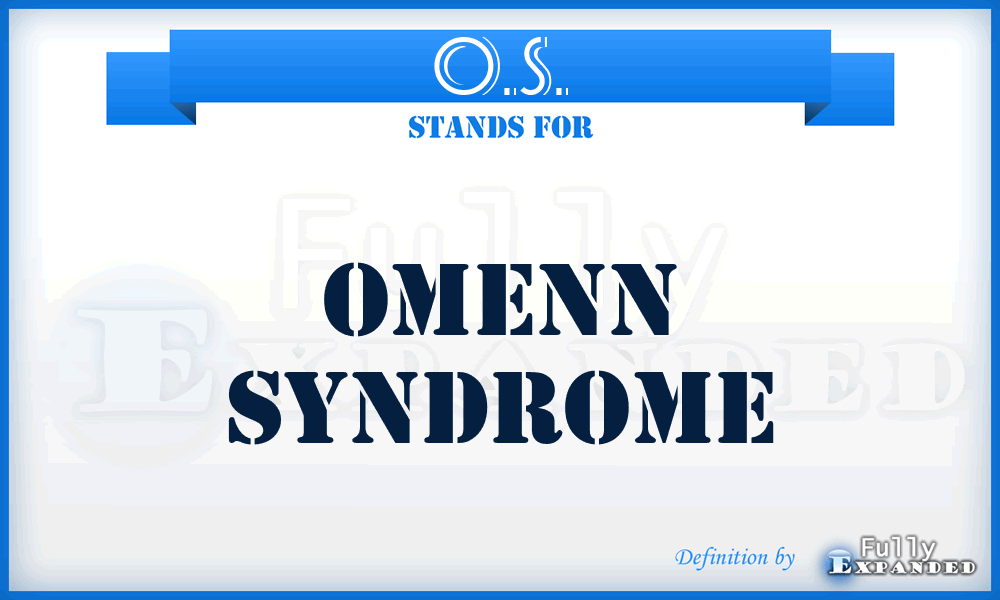 O.S. - Omenn syndrome