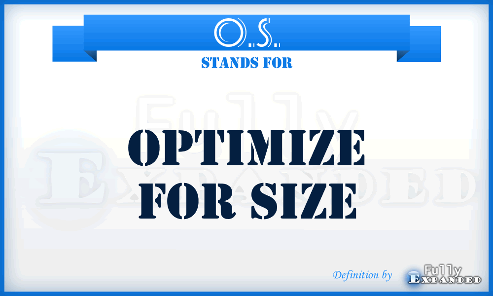 O.S. - Optimize for Size
