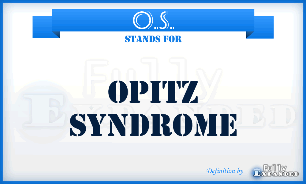 O.S. - Opitz syndrome