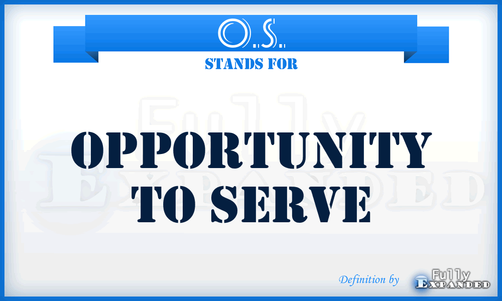 O.S. - Opportunity to Serve