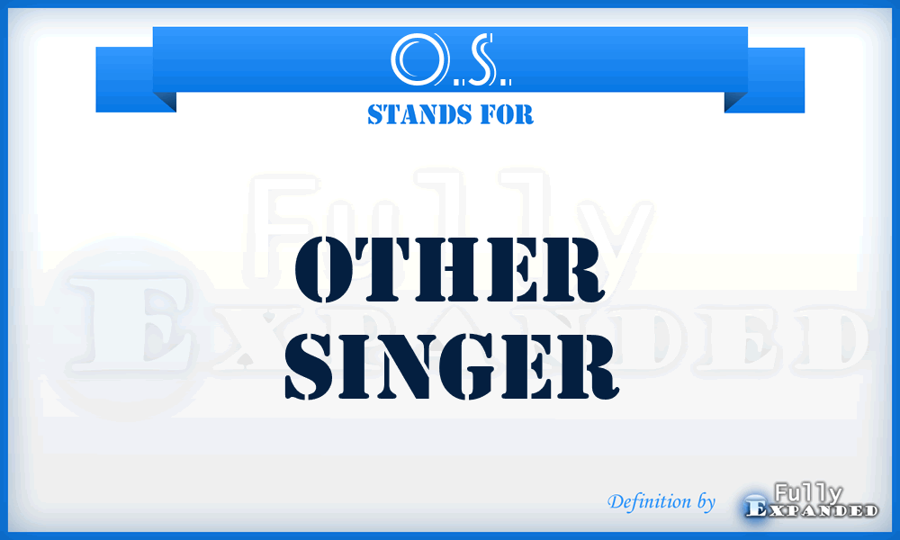 O.S. - Other Singer