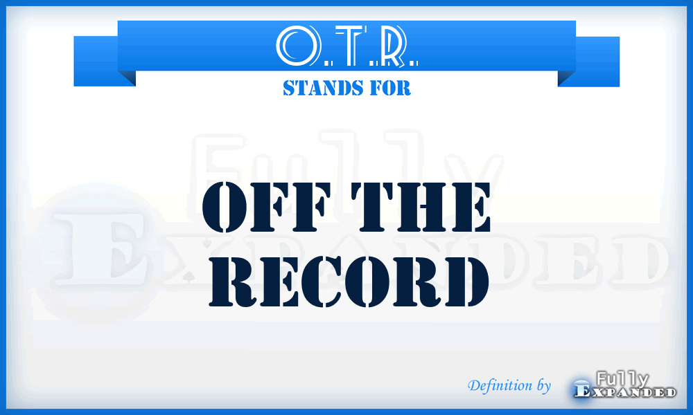 O.T.R. - Off The Record