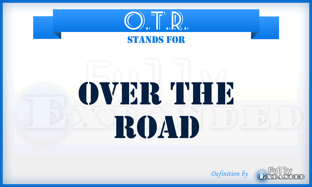 O.T.R. - Over The Road
