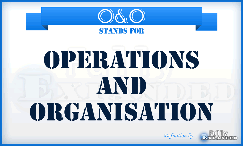 O&O - Operations and Organisation