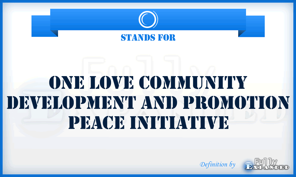 O - One love community development and promotion peace initiative