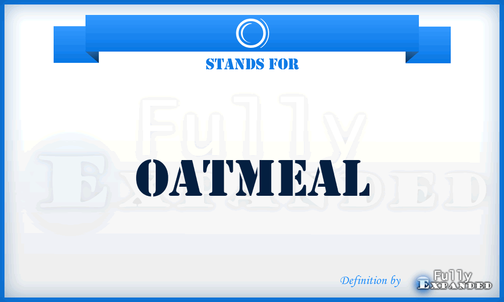 O - Oatmeal