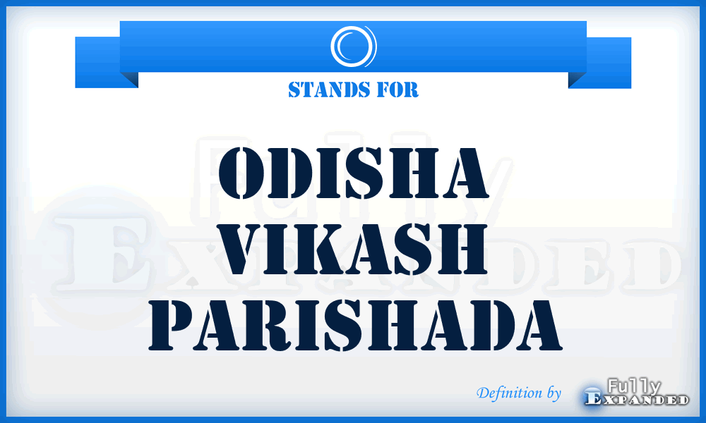 O - Odisha vikash parishada