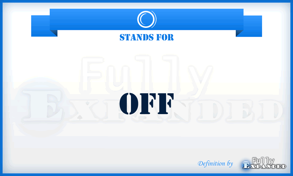 O - Off