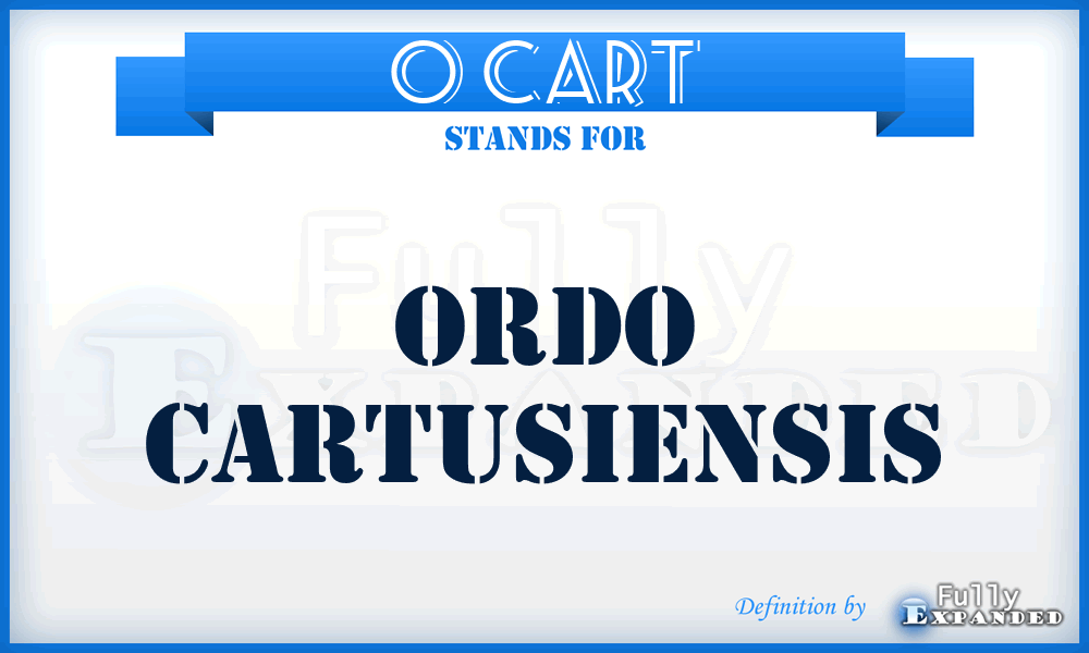 O Cart - Ordo Cartusiensis