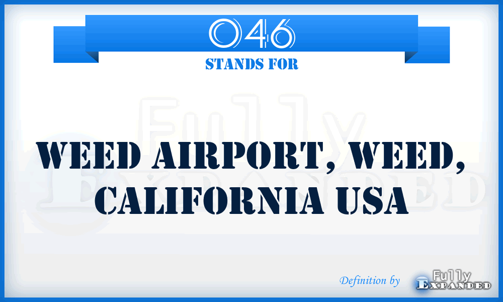 O46 - Weed Airport, Weed, California USA