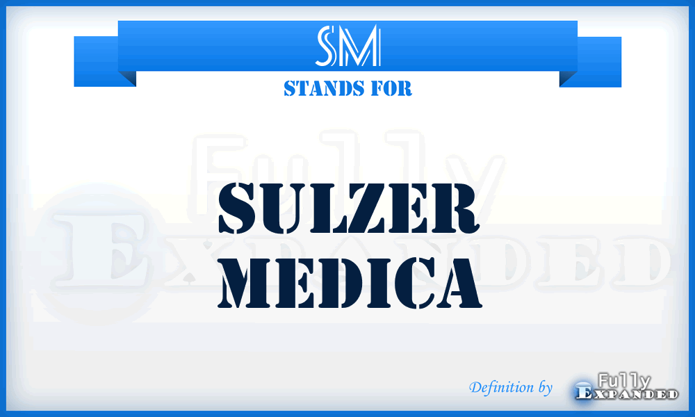SM - Sulzer Medica