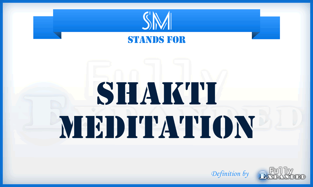 SM - Shakti Meditation