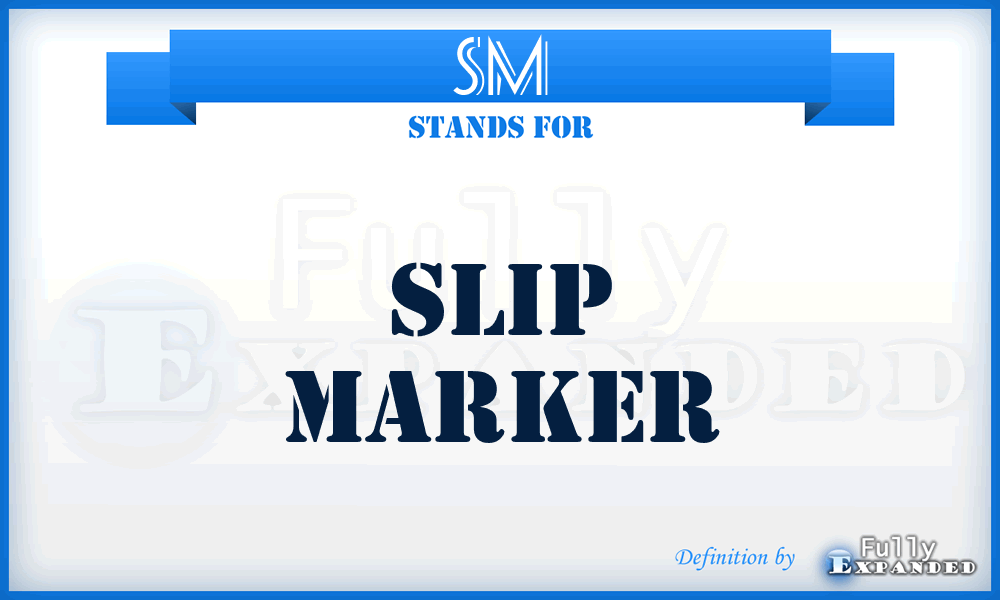 SM - Slip Marker