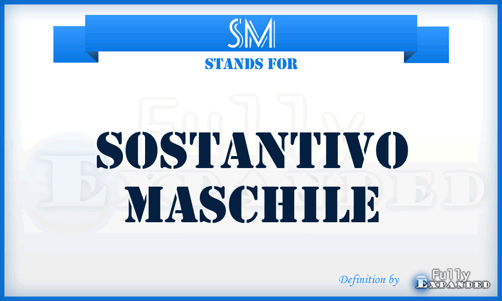 SM - Sostantivo Maschile