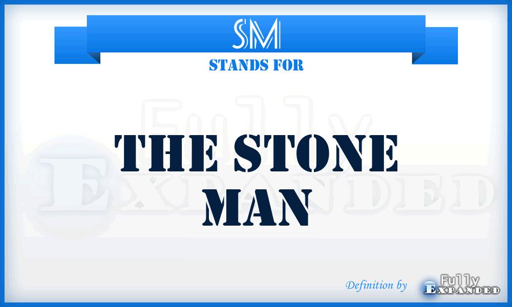 SM - The Stone Man