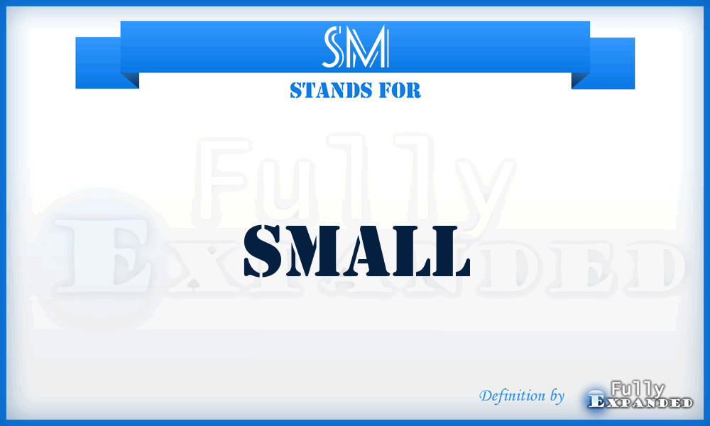 SM - small