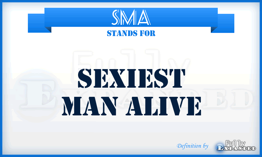 SMA - Sexiest Man Alive