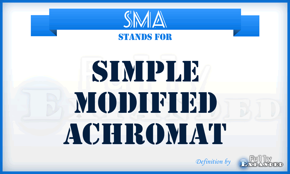 SMA - Simple Modified Achromat