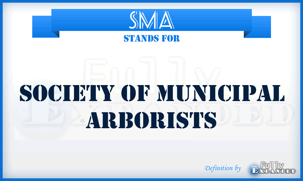 SMA - Society of Municipal Arborists