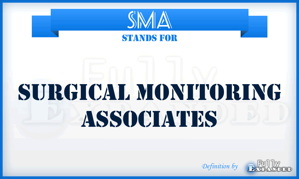 SMA - Surgical Monitoring Associates