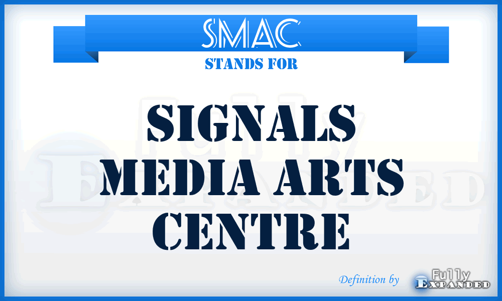 SMAC - Signals Media Arts Centre