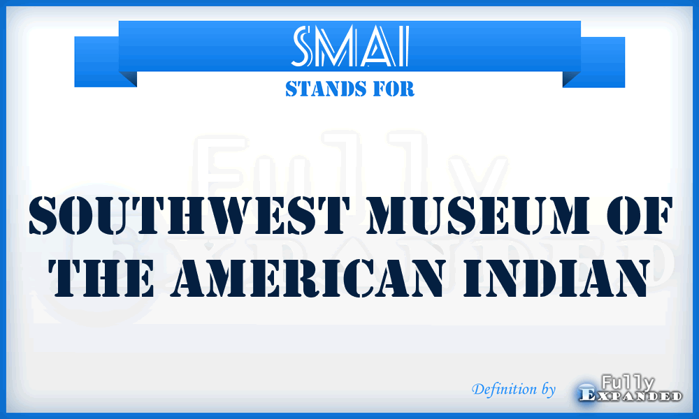 SMAI - Southwest Museum of the American Indian