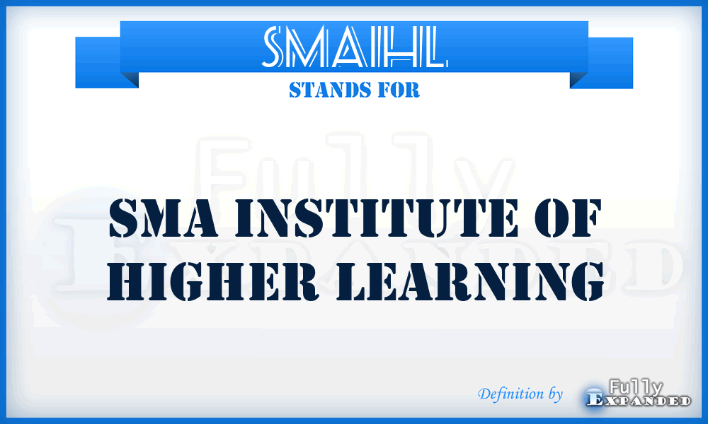 SMAIHL - SMA Institute of Higher Learning