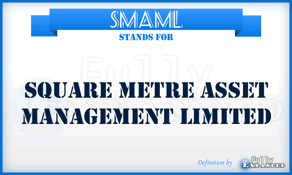 SMAML - Square Metre Asset Management Limited