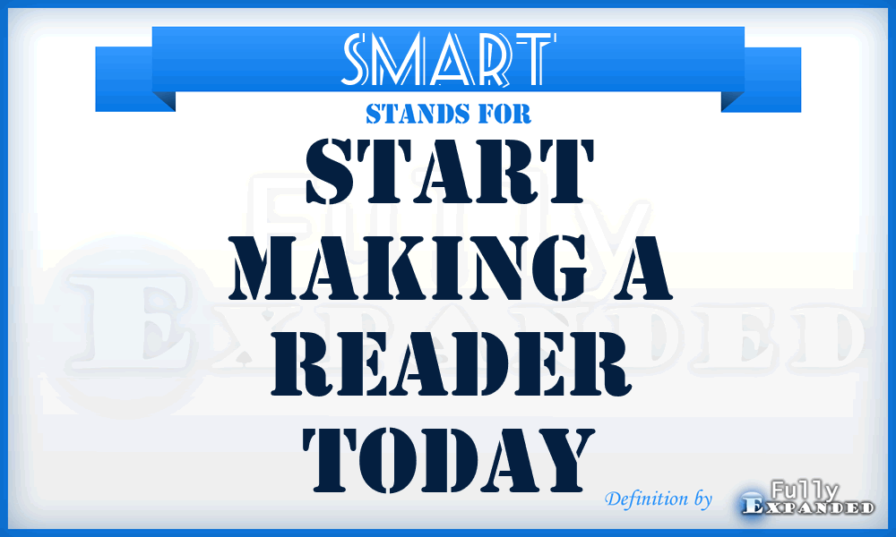 SMART - Start Making A Reader Today