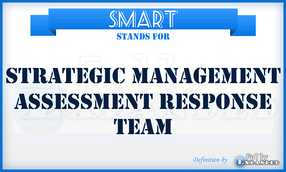 SMART - Strategic Management Assessment Response Team