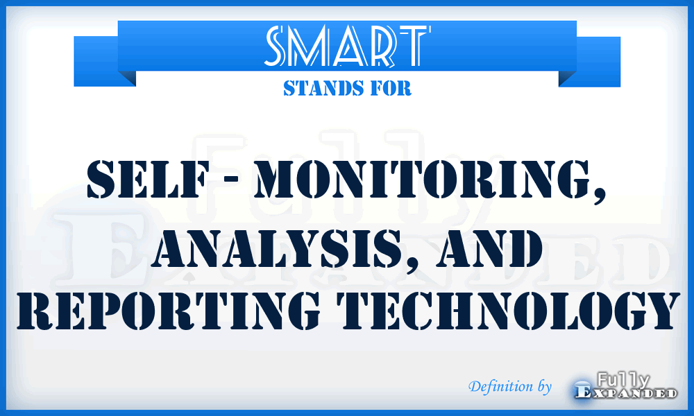 SMART - Self - Monitoring, Analysis, And Reporting Technology