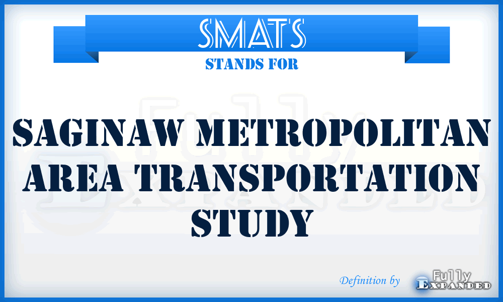 SMATS - Saginaw Metropolitan Area Transportation Study