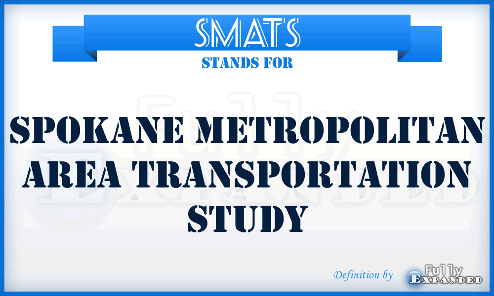 SMATS - Spokane Metropolitan Area Transportation Study