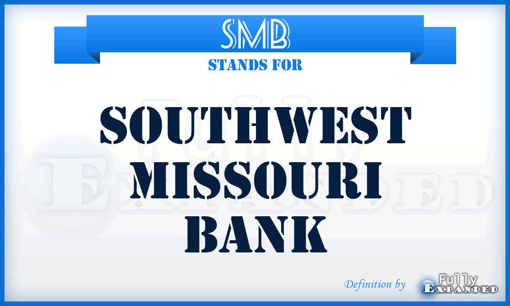 SMB - Southwest Missouri Bank