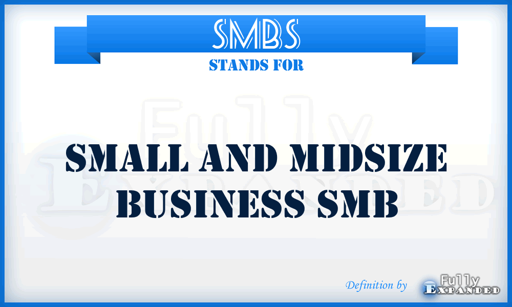 SMBS - Small and Midsize Business SMB