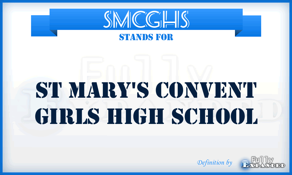 SMCGHS - St Mary's Convent Girls High School