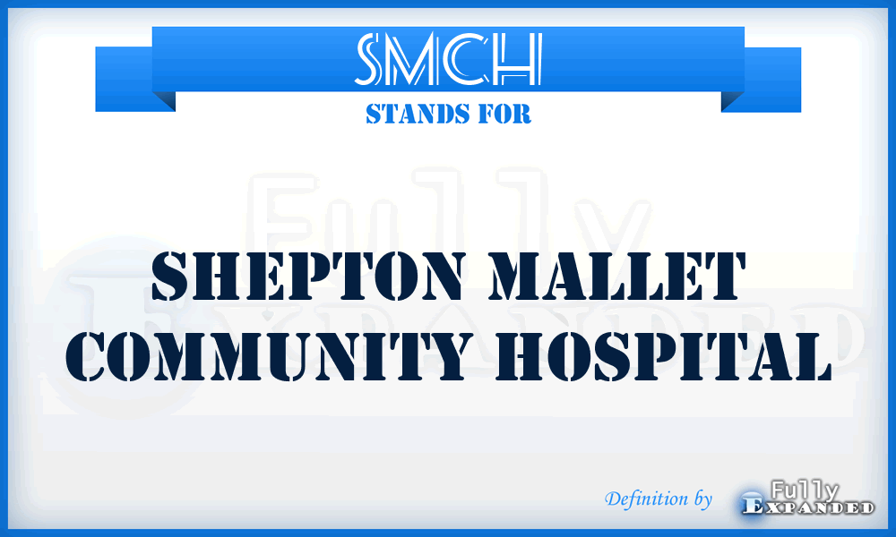 SMCH - Shepton Mallet Community Hospital