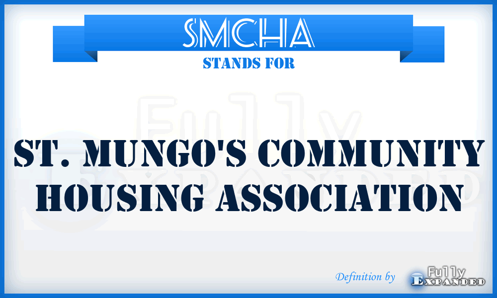 SMCHA - St. Mungo's Community Housing Association