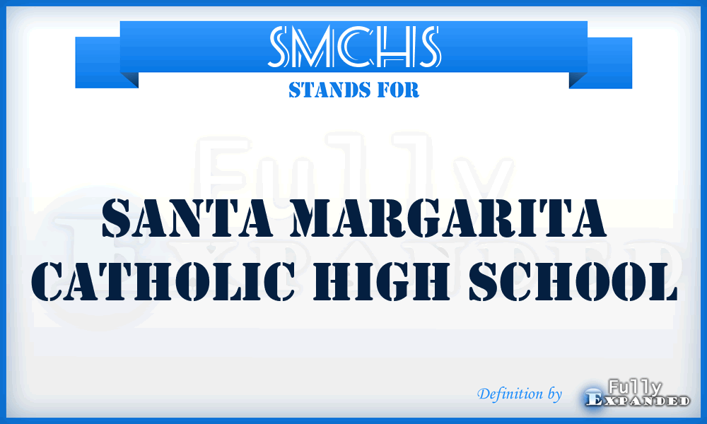 SMCHS - Santa Margarita Catholic High School