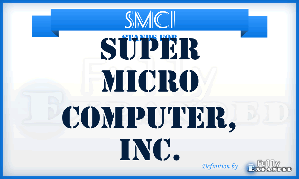 SMCI - Super Micro Computer, Inc.