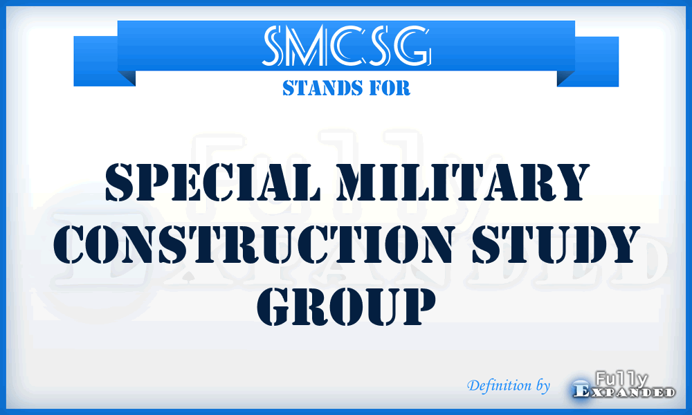 SMCSG - Special Military Construction Study Group
