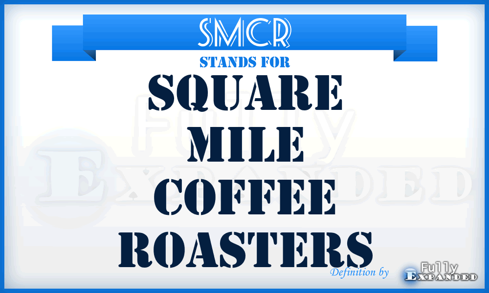 SMCR - Square Mile Coffee Roasters