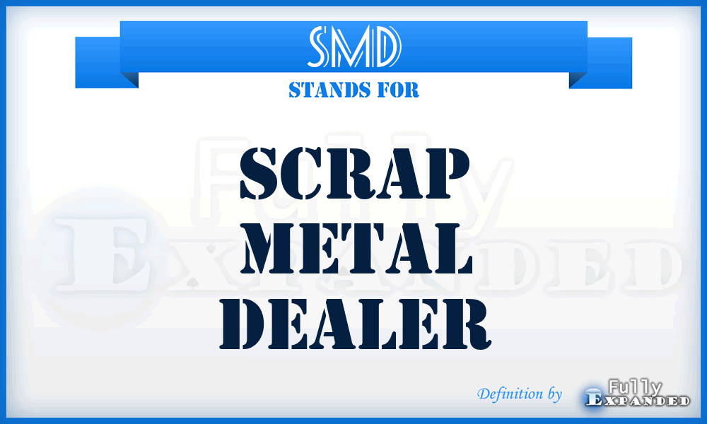 SMD - Scrap Metal Dealer