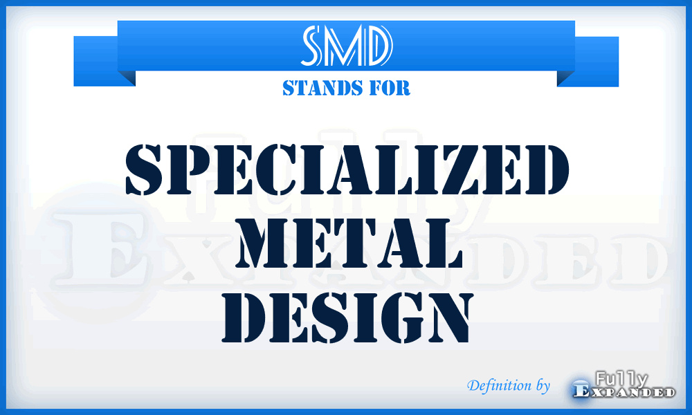 SMD - Specialized Metal Design