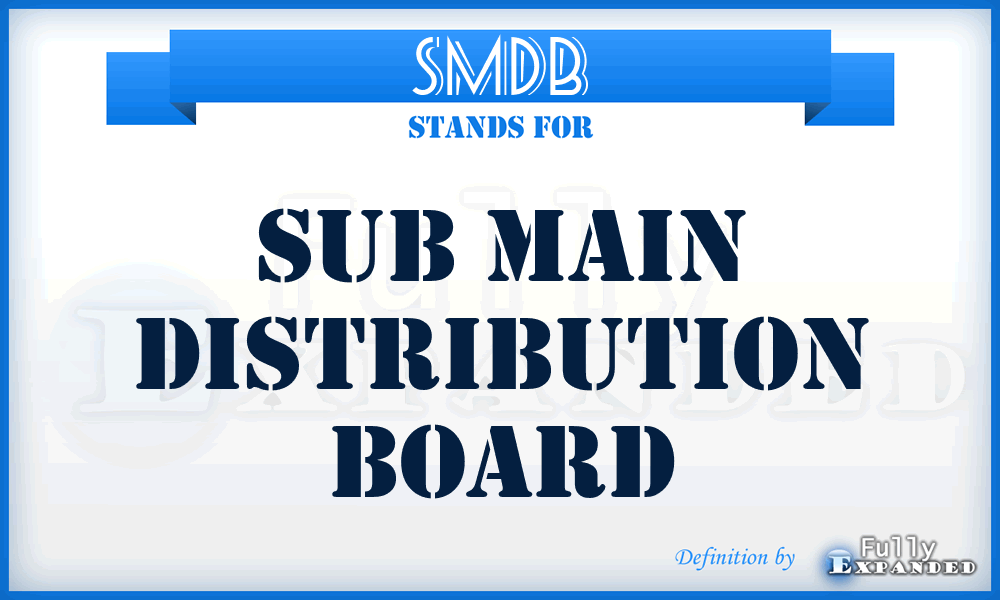 SMDB - Sub Main Distribution Board