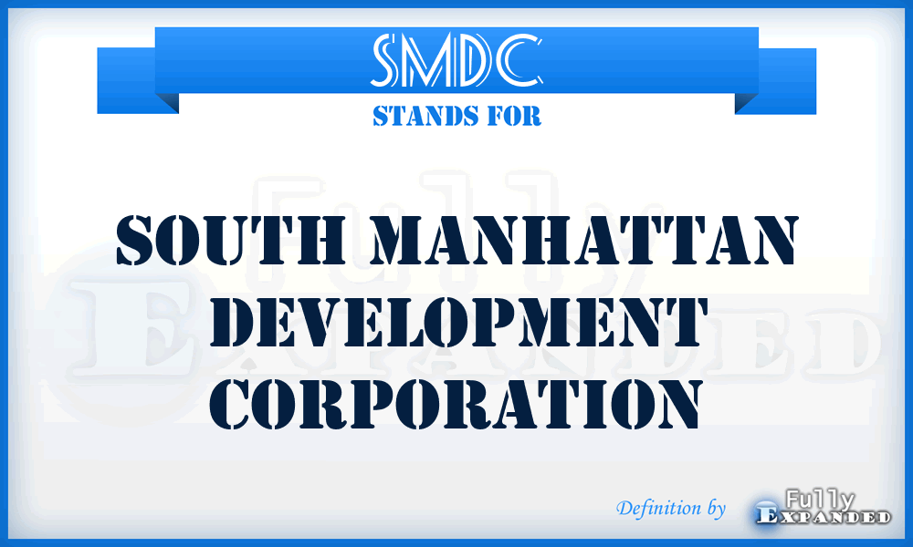 SMDC - South Manhattan Development Corporation