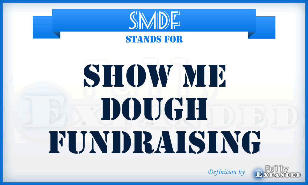 SMDF - Show Me Dough Fundraising