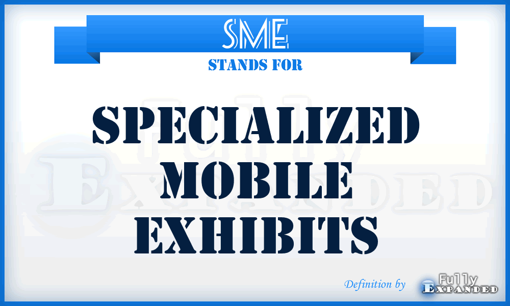 SME - Specialized Mobile Exhibits
