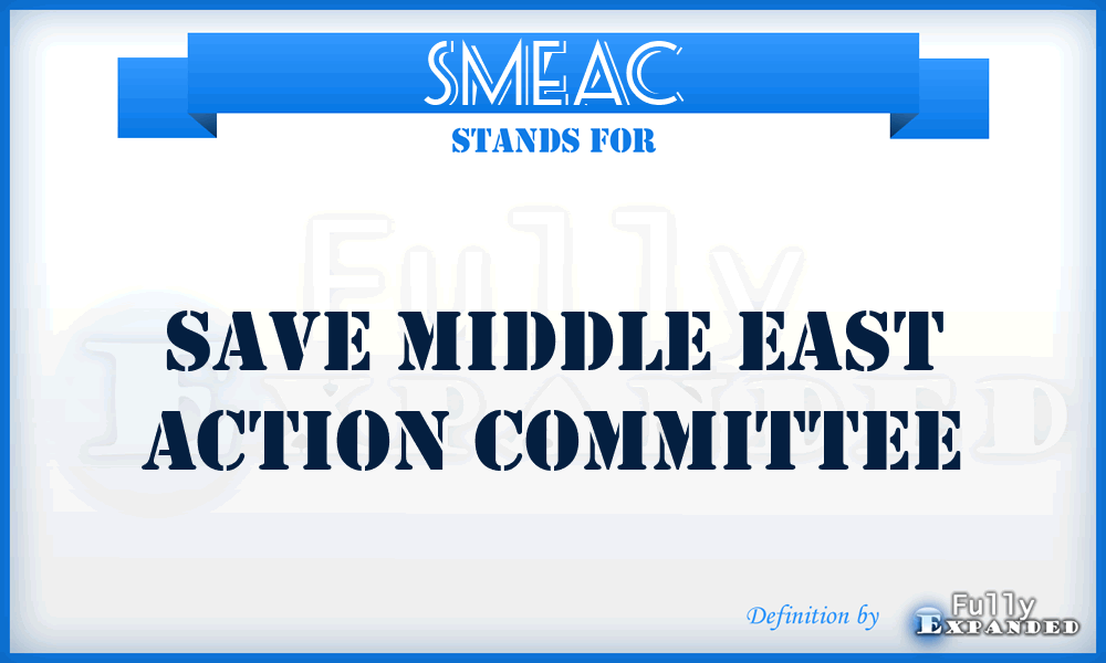 SMEAC - Save Middle East Action Committee