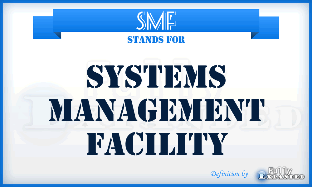 SMF - systems management facility